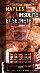 Naples insolite et secrète - Ceva Grimaldi Valerio ; Franchini Maria ; Magistri