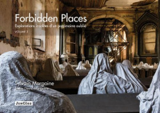 Forbidden places - Explorations insolites d'un patrimoine oublié. Tome 3 - Margaine Sylvain ; Margaine David