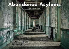 ABANDONED ASYLUMS - VAN DER VELDE MATT
