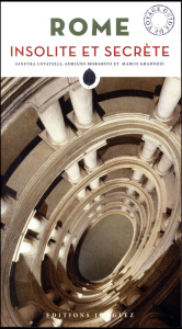 Rome insolite et secrète - Lovatelli Ginevra ; Morabito Adriano ; Gradozzi Ma