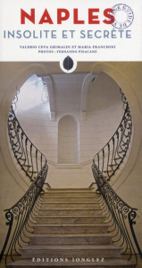Naples insolite et secrète - Ceva Grimaldi Valerio ; Franchini Maria ; Pisacane