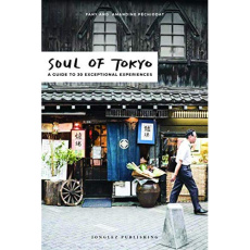 SOUL OF TOKYO - A GUIDE TO 30 EXCEPTIONAL EXPERIENCES - PECHIODAT/BANCEREK