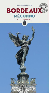 Bordeaux méconnu et alentours - Beuzelin Jean-Marie