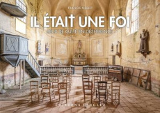 Eglises abandonnées. Lieux de culte en déshérence - Meslet Francis ; Montesinos Christian