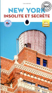 New York insolite et secrète - Rives T. M. ; Süss Cyrille ; Bouvier Guillaume ; A