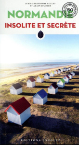 Normandie insolite et secrète. 5e édition - Collet Jean-Christophe ; Joubert Alain ; Painblanc