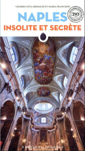 Naples insolite et secrète - Ceva Grimaldi Valerio ; Franchini Maria