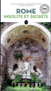 Rome insolite et secrète - Lovatelli Ginevra ; Morabito Adriano ; Gradozzi Ma