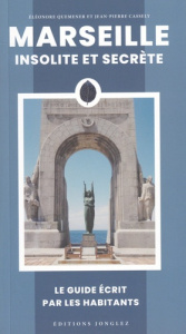 Marseille insolite et secrète - Quemener Eléonore ; Cassely Jean-Pierre ; Mathieu