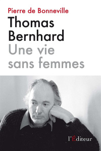 Thomas Bernhard - Une vie sans femmes - Bonneville Pierre de