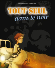 Tout seul dans le noir - Soulez Larivière Agnès ; Sallé Ludovic