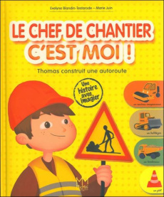 LE CHEF DE CHANTIER C'EST MOI ! - BLANDIN-TESTARODE