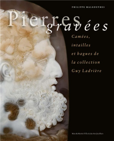 Pierres gravées. Camées, intailles et bagues de la collection Guy Ladrière - Malgouyres Philippe ; Vallanet-Delhom Marie ; Bos