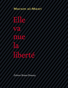 Elle va nue, la liberté. Edition bilingue français-arabe - Al-Masri Maram