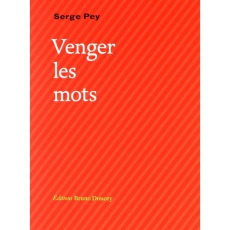 Venger les mots - Pey Serge