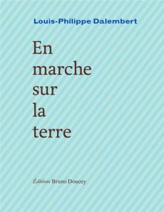 En marche sur la terre - Dalembert Louis-Philippe