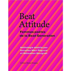 Beat Attitude. Femmes poètes de la Beat Génération, Edition bilingue français-anglais - Mari Pegrum Annalisa ; Gavignet Sébastien ; Doucey
