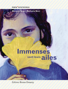 Immenses sont leurs ailes - Szac Murielle ; Novi Nathalie