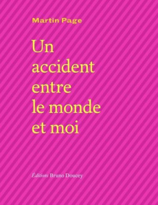 Un accident entre le monde et moi - Page Martin
