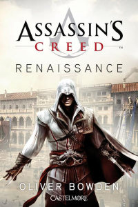 Assassin's Creed Tome 1 : Renaissance - Bowden Oliver ; Jouanneau Claire