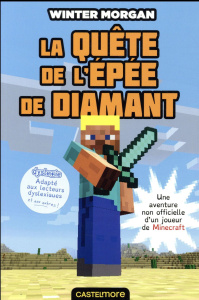 Minecraft - Les Aventures non officielles d?un joueur Tome 1 : La quête de l'épée de diamant - Morgan Winter ; Ivorra Nicolas