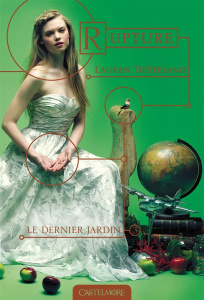 Le dernier jardin Tome 3 : Rupture - DeStefano Lauren ; Durand Marianne