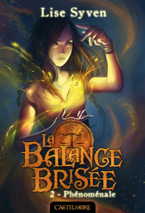 La balance brisée Tome 2 : Phénoménale - Syven Lise