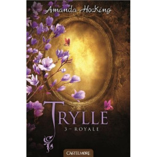 Trylle Tome 3 : Royale. Suivi de la nouvelle "Jusqu'à la fin des temps" - Hocking Amanda ; Savic Nenad