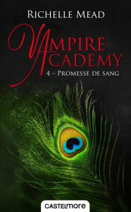 Vampire Academy Tome 4 : Promesse de sang - Mead Richelle ; Degrave Karen
