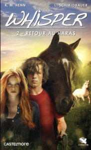 Whisper Tome 2 : Retour au haras - Schmidbauer Lea ; Henn Kristina Magdalena ; Gananc