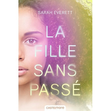 La fille sans passé - Everett Sarah ; Pellegri Elsa