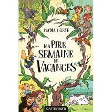 Ma pire semaine de vacances - Coste Nadia