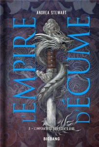 L'Empire d'écume Tome 2 : L'Impératrice aux éclats d'os - Stewart Andrea ; Boischot Laurence