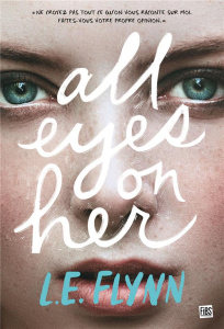 All Eyes on Her - Flynn Laurie Elizabeth ; Damant-Jeandel Leslie
