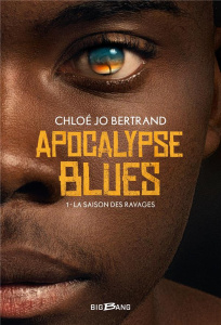 Apocalypse blues Tome 1 : La saison des ravages - Bertrand Chloé Jo
