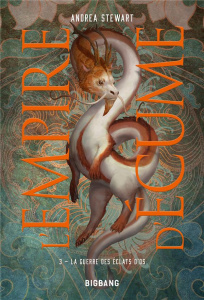 L'Empire d'écume Tome 3 : La Guerre des éclats d'os - Stewart Andrea ; Bodin Johann ; Boischot Laurence