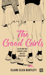 The Good Girls - Bartlett Claire Eliza ; Troin Isabelle