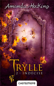Trylle Tome 2 : Indécise. Suivi de la nouvelle Une journée, trois vies - Hocking Amanda ; Savic Nenad