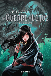La guerre du lotus Tome 2 : Kinslayer - Kristoff Jay ; Casse-Castric Emmanuelle