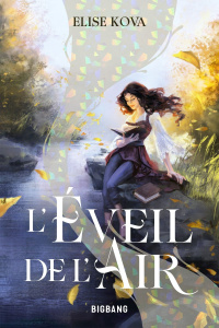 L'Eveil de l'Air Tome 1 - Kova Elise ; Caravaggio Evangéline