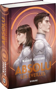Absolu Tome 3 : Les Eveillés - Dessenne Margot
