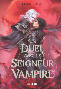Un duel avec le Seigneur Vampire - Kova Elise ; Arnaud Hélène