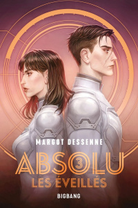 Absolu Tome 3 : Les Eveillés - Dessenne Margot