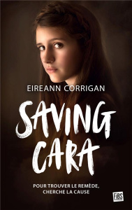 Saving Cara - Corrigan Eireann ; Troin Isabelle