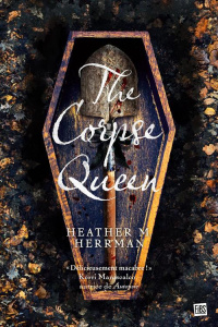 The Corpse Queen - Herrman Heather M. ; Jacquet-Robert Alison