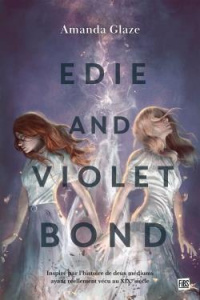 Edie & Violet Bond - Glaze Amanda ; Royer Chloé