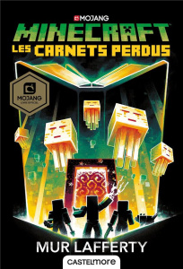 Minecraft - Les carnets perdus - Lafferty Mur ; Ivorra Nicolas