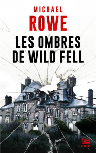 Les ombres de Wild Fell - Rowe Michael ; Domis Benoît