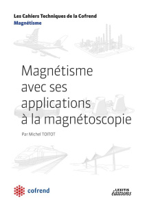 Magnétisme avec ses applications à la magnétoscopie - Toitot Michel