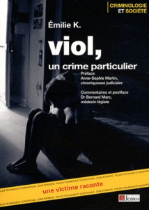 Viol, un crime particulier / Une victime raconte - K Emilie